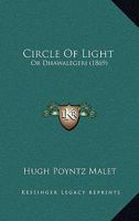 Circle Of Light: Or Dhawalegeri 0469249455 Book Cover