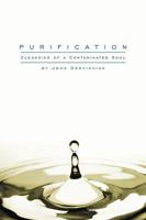 Purification: Cleansing of a Contaminated Soul 1438976267 Book Cover