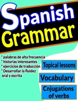 Spanish Grammar: A complete Spanish Grammar B08JF5CRMB Book Cover