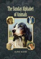 The Sunday Alphabet of Animals 1576830896 Book Cover