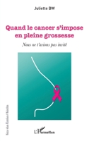 Quand le cancer s'impose en pleine grossesse: Nous ne t'avions pas invité (Rue Des Écoles) (French Edition) 2343193231 Book Cover