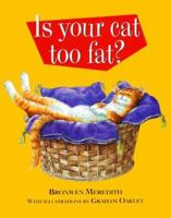 Is Your Cat Too Fat? 1566490391 Book Cover