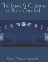 The Laws & Customs of Rosh Chodesh 1533040605 Book Cover
