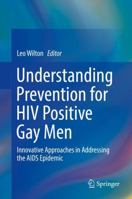 HIV Positive Gay Men in the Age of AIDS 1441902023 Book Cover