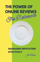The Power of Online Reviews for Restaurants: Managing Reputation Effectively (Restaurant Marketing Blueprint) B0F6YR29HT Book Cover
