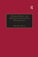 George Eliot and Nineteenth-Century Psychology: Exploring the Unmapped Country 036788786X Book Cover