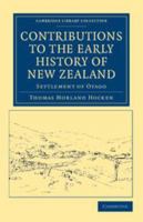 Contributions to the Early History of New Zealand: Settlement of Otago 110803943X Book Cover