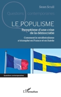 Le populisme: Symptôme d’une crise de la démocratie Comment le néolibéralisme a triomphé en France et en Suède (Questions Contemporaines) (French Edition) 2336471388 Book Cover