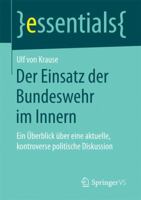 Der Einsatz der Bundeswehr im Innern: Ein Überblick über eine aktuelle, kontroverse politische Diskussion (essentials) 3658174005 Book Cover
