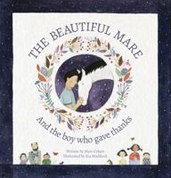 The Beautiful Mare: And The Boy Who Gave Thanks 0648421422 Book Cover