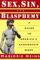 Sex, Sin, and Blasphemy: A Guide to America's Censorship Wars 1565840488 Book Cover