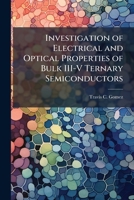 Investigation of Electrical and Optical Properties of Bulk III-V Ternary Semiconductors 1288344422 Book Cover
