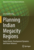 Planning Indian Megacity Regions: Spatial Model, Development Dynamics and Future Advances 9811654719 Book Cover