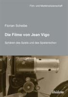 Die Filme von Jean Vigo: Sphären des Spiels und des Spielerischen (Film- und Medienwissenschaft) 389821916X Book Cover