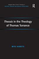 Theosis in the Theology of Thomas Torrance 0754667995 Book Cover