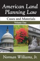 American Land Planning Law: Case and Materials, Volume 1 1412848636 Book Cover