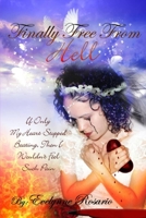 Finally Free from Hell : If Only My Heart Stopped Beating, Then I Wouldn't Feel Such Pain 1726172899 Book Cover