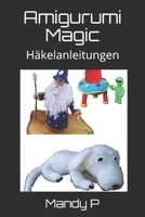 Amigurumi Magic: Häkelanleitungen 1549970933 Book Cover