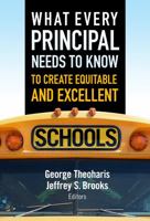 What Every Principal Needs to Know to Create Equitable and Excellent Schools 080775353X Book Cover