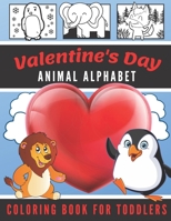 Valentine's Day Coloring Book for Toddlers: Animal Alphabet for Kids Ages 2-5 & 4-8 B08VYBNC5Y Book Cover