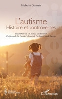 L’autisme: Histoire et controverses (Médecine À Travers Les Siècles) (French Edition) 2336593793 Book Cover