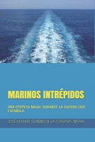 MARINOS INTRÉPIDOS: UNA EPOPEYA NAVAL DURANTE LA GUERRA CIVIL ESPAÑOLA B08RRCRWRB Book Cover