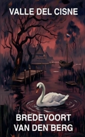 Valle del Cisne (Historias de Terror en Español - Bredevoort Van Den Berg) (Spanish Edition) B0GYCVJ862 Book Cover