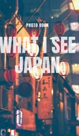 What I see Japan 0464222362 Book Cover