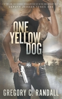 One Yellow Dog: Deputy Jordan Tynes Book One (Deputy Jordan Tynes Modern Westerns) B0D6QK2TM3 Book Cover
