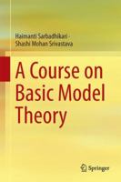 A Course on Basic Model Theory 9811353182 Book Cover