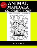 Animal Mandala Coloring Book (Volume 3): A Great Way to Relax & Reduce Stress 1530092205 Book Cover