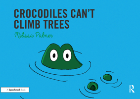 Crocodiles Can't Climb Trees: Targeting the k Sound (Speech Bubbles 1) 036718530X Book Cover