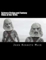 Science Fiction and Fantasy Films of the 1970s 1492962422 Book Cover