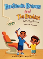 Benjamin Braves and the Dentist B0GSL93RYR Book Cover