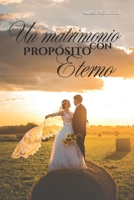 UN MATRIMONIO CON PROPOSITO ETERNO (Spanish Edition) B0FP8TKR5B Book Cover