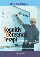 Kognitiv BeteendeTerapi och lite till: 49 års erfarenheter som beteendeterapeut (Swedish Edition) 9163314479 Book Cover