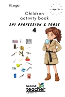 Spy Profession and Tools;children Activity Book-4: I Spy Book for Kids on Profession and Their Tools B089M54X8S Book Cover