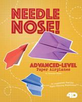 Needle Nose! Advanced-Level Paper Airplanes: 4D an Augmented Reading Paper-Folding Experience 1543507956 Book Cover