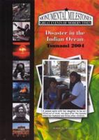 Disaster In The Indian Ocean: Tsunami 2004 (Monumental Milestones:) (Monumental Milestones: Great Events of Modern Times) 158415344X Book Cover