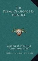 The Poems of George D. Prentice 0548400180 Book Cover