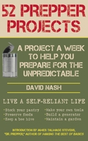 52 Prepper Projects: A Project a Week to Help You Prepare for the Unpredictable 1616088494 Book Cover