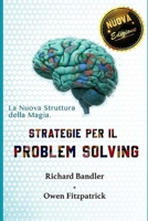 Strategie per la Risoluzione dei Problemi: La nuova Struttura della Magia B0CQ88WW5F Book Cover