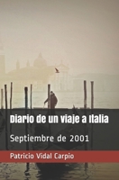 Diario de un viaje a Italia.: Septiembre de 2001. (Spanish Edition) B087RCCD15 Book Cover