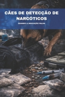 CÃES DE DETECÇÃO DE NARCÓTICOS: QUANDO A INDICAÇÃO FALHA (Portuguese Edition) B0GFM5TF2Q Book Cover