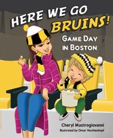 Here We Go Bruins! Game Day in Boston 1643071157 Book Cover