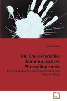 Die Charakteristika Kommunikativer Phraseologismen 3639264525 Book Cover