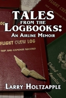 Tales from the Logbooks: An Airline Memoir B0DVQCWBG4 Book Cover