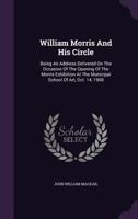 William Morris And His Circle 1120054001 Book Cover