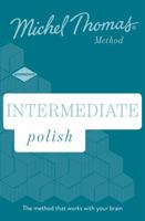 Intermediate Polish (Learn Polish with the Michel Thomas Method): Learn Polish with the Michel Thomas Method 1529319692 Book Cover