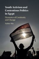 Youth Activism and Contentious Politics in Egypt: Dynamics of Continuity and Change 1108408168 Book Cover